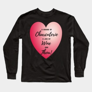 Charcuterie Wine and Thou Long Sleeve T-Shirt